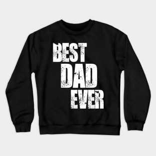 Best-dady-ever Crewneck Sweatshirt